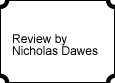 Review by Nicholas Dawes