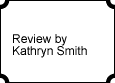 review by kathryn smith